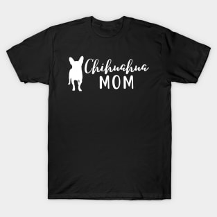 Chihuahua mom design, chihuahua dog lover design T-Shirt